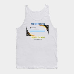 Poll Badness 2023 Tank Top